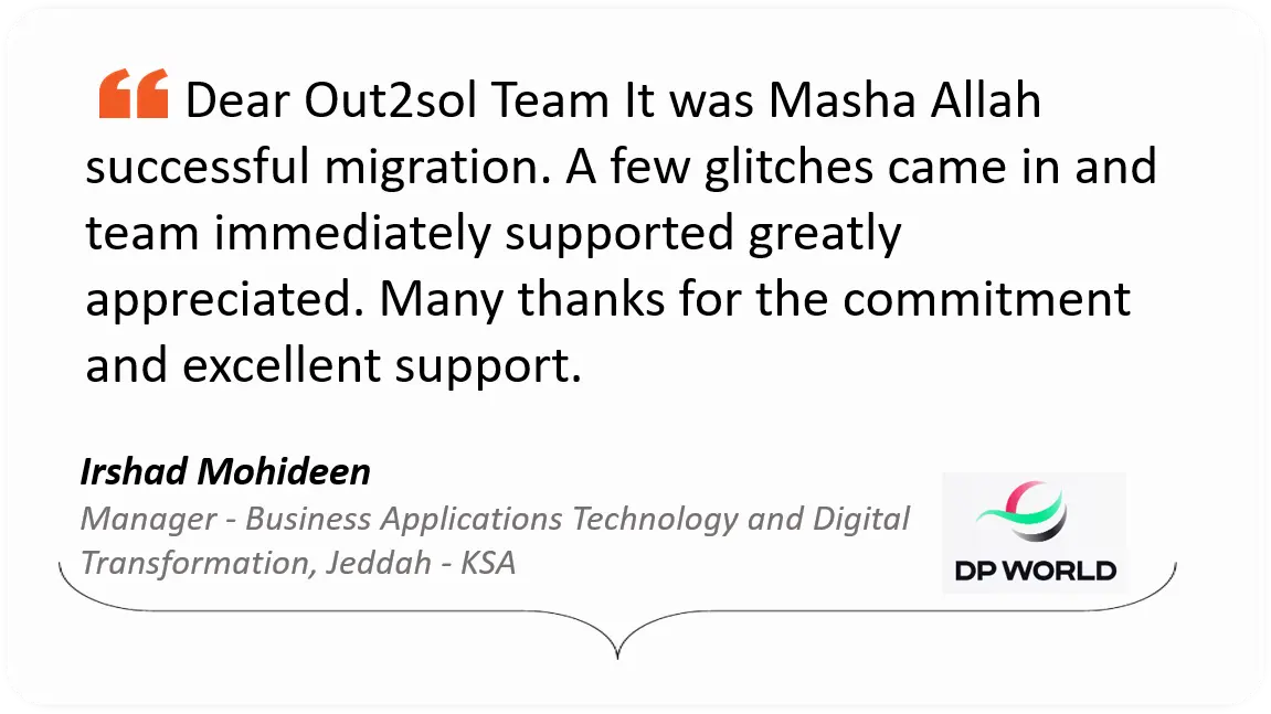 Client Feedback – Irshad Mohideen | DP World Positive feedback by Irshad Mohideen, Manager at DP World, highlighting commitment and support during migration